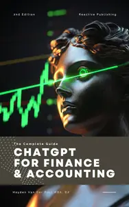 Chatgpt for Finance and Accounting AI–Powered Strategies for FP&A, Auditing, and Business Decision–Making