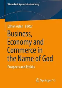 Business, Economy and Commerce in the Name of God Prospects and Pitfalls