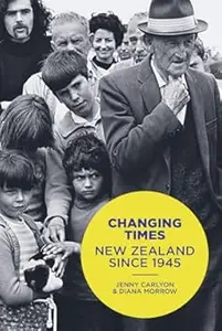 Changing Times New Zealand Since 1945