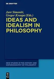 Ideas and Idealism in Philosophy