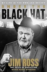 Under the Black Hat My Life in the WWE and Beyond