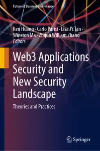 Web3 Applications Security and New Security Landscape Theories and Practices (Future of Business and Finance)