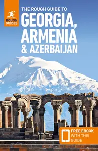 The Rough Guide to Georgia, Armenia & Azerbaijan Travel Guide with eBook (Rough Guides Main Series)