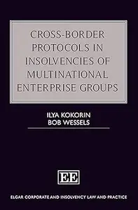 Cross–Border Protocols in Insolvencies of Multinational Enterprise Groups