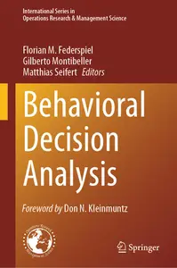 Behavioral Decision Analysis (International Series in Operations Research & Management Science, 350)