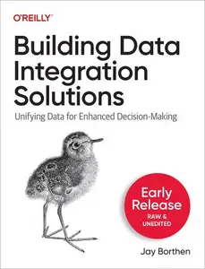 Building Data Integration Solutions, Early Release