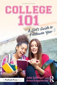 College 101 A Girl's Guide to Freshman Year