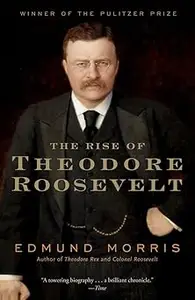 The Rise of Theodore Roosevelt (Modern Library