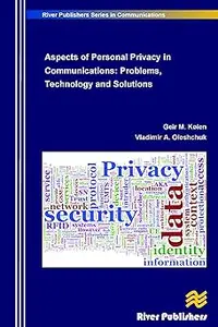 Aspects of Personal Privacy in Communications – Problems, Technology and Solutions