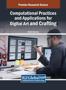 Computational Practices and Applications for Digital Art and Crafting