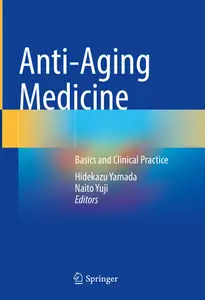 Anti–Aging Medicine Basics and Clinical Practice