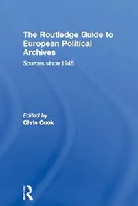 The Routledge Guide to European Political Archives Sources since 1945