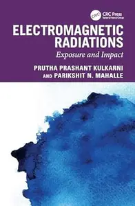 Electromagnetic Radiations Exposure and Impact