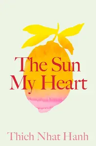 The Sun My Heart The Companion to The Miracle of Mindfulness