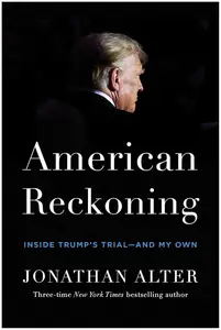 American Reckoning Inside Trump's Trial―and My Own