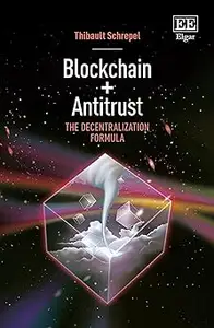 Blockchain + Antitrust The Decentralization Formula