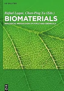 Biomaterials Biological Production of Fuels and Chemicals