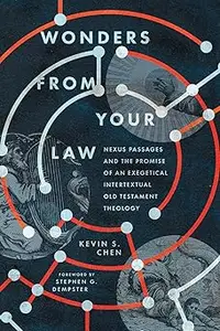 Wonders from Your Law Nexus Passages and the Promise of an Exegetical Intertextual Old Testament Theology