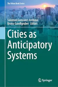 Cities as Anticipatory Systems