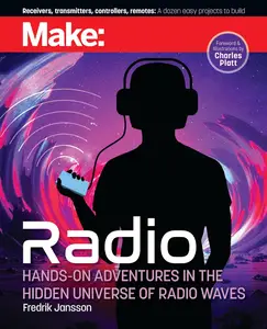 Make Radio Hands–On Adventures in the Hidden Universe of Radio Waves