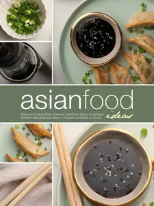 Asian Food Ideas Discover Unique Tasty Classics Like Onion Soup, Dumplings, Scallion Pancakes and More