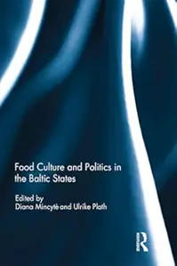 Food Culture and Politics in the Baltic States