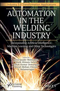 Automation in the Welding Industry Incorporating Artificial Intelligence, Machine Learning and Other Technologies