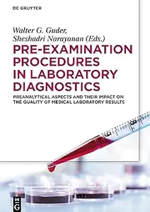 Pre–Examination Procedures in Laboratory Diagnostics Preanalytical Aspects and their Impact on the Quality of Medical L