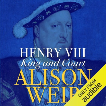 Henry VIII King and Court - [AUDIOBOOK]