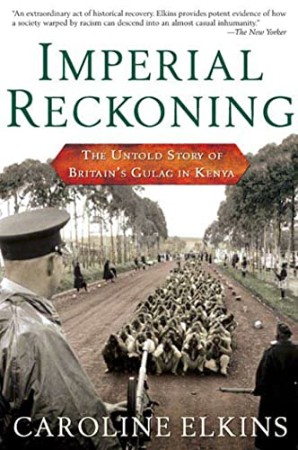 Imperial Reckoning : The Untold Story of Britain's Gulag in Kenya - [AUDIOBOOK]