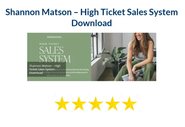 Shannon Matson – High Ticket Sales System Download