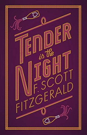 Tender is the Night (Alma Classics Evergreen): F. Scott Fitzgerald (The Original (1934) Edition) (Evergreens) (The F. Scott Fitzgerald Collection) - [AUDIOBOOK]