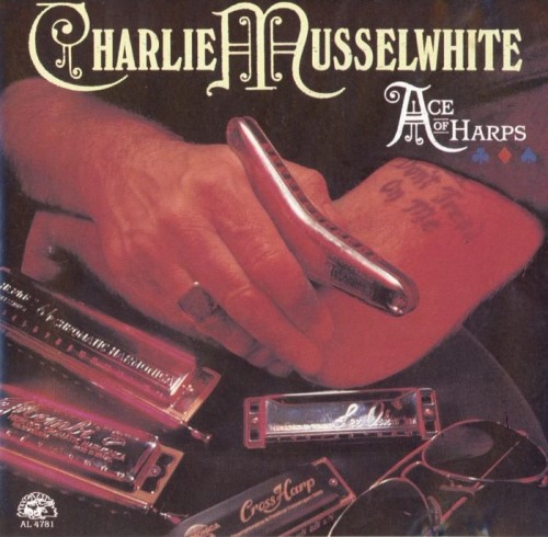 Charlie Musselwhite - Ace of Harps (1990) Lossless