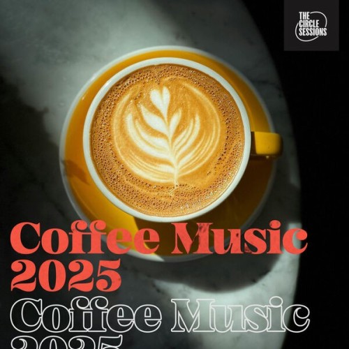 Coffee Music 2025 by The Circle Sessions (2025)