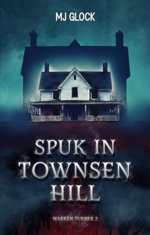 Mj Glock - Spuk in Townsen Hill: Warren Turner #2