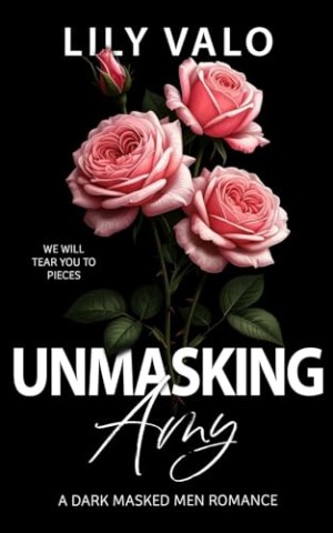 Cover: Lily Valo - Unmasking Amy: A Dark Masked Men Romance