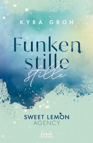 Cover: Kyra Groh - Loewe Intense (Sweet Lemon Agency) &ndash; Funkenstille