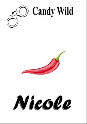 Cover: Wild, Candy - Nicole: Die zickige Ehe-Fotze Bestraft & Fremdbenutzt