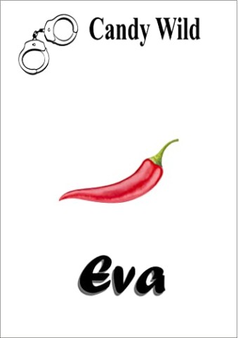 Cover: Wild, Candy - Eva: Die biedere Hausfrau Versteigert & Vorgef&uuml;hrt