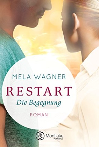 Mela Wagner - Restart - Die Begegnung