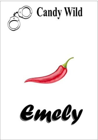 Cover: Wild, Candy - Emely: Im Rudel gefickt Extreme Session im Sex-Club - Sie braucht es wirklich hart