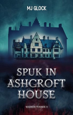 Cover: Mj Glock - Spuk in Ashcroft House: Warren Turner #3