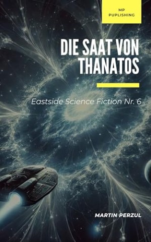 Cover: Martin Perzul - Die Saat von Thanatos: Zwischen Licht und Dunkelheit