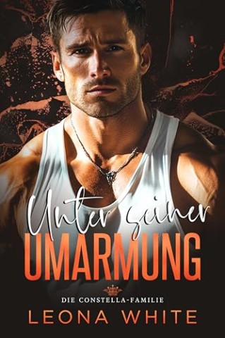 Cover: Leona White - Unter seiner Umarmung