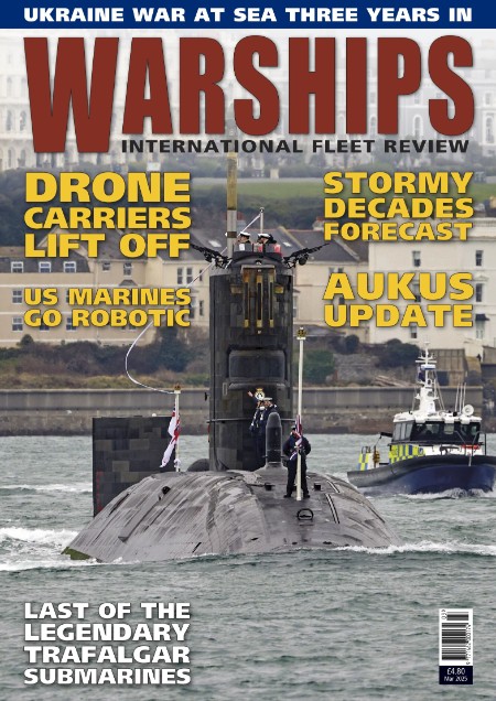 Warships International Fleet Review - March 2025