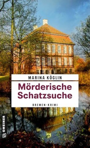 Cover: Marina K&ouml;glin - M&ouml;rderische Schatzsuche: Bremen-Krimi