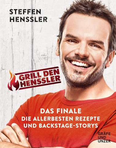 Cover: Steffen Henssler - Grill den Henssler - Das Finale: Die allerbesten Rezepte und Backstage-Storys (Promi- und Fernsehk&ouml;ch*innen)