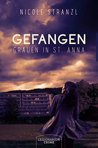 Cover: Nicole Stranzl - Gefangen - Grauen in St. Anna