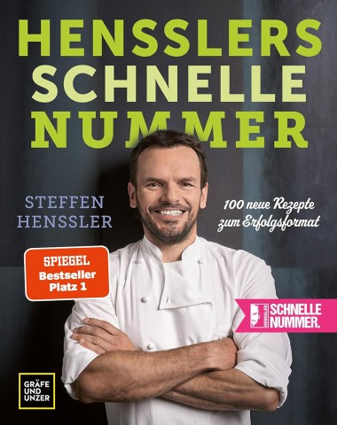 Cover: Steffen Henssler - Hensslers schnelle Nummer: 100 neue Rezepte zum Erfolgsformat (Promi- und Fernsehk&ouml;ch*innen)