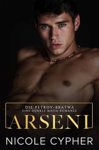 Cover: Nicole Cypher - Arseni: Eine Dunkle Mafia-Romanze